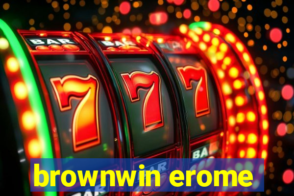 brownwin erome